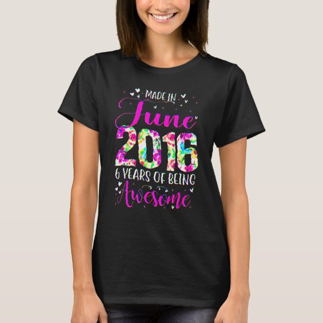 6th Birthday Floral  For Girls Born In June 2016 T-Shirt (Front)