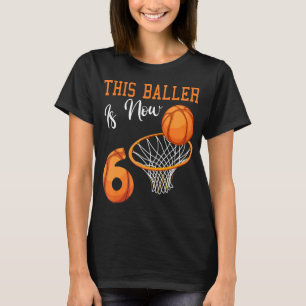 6th birthday for baller basketball T-Shirt