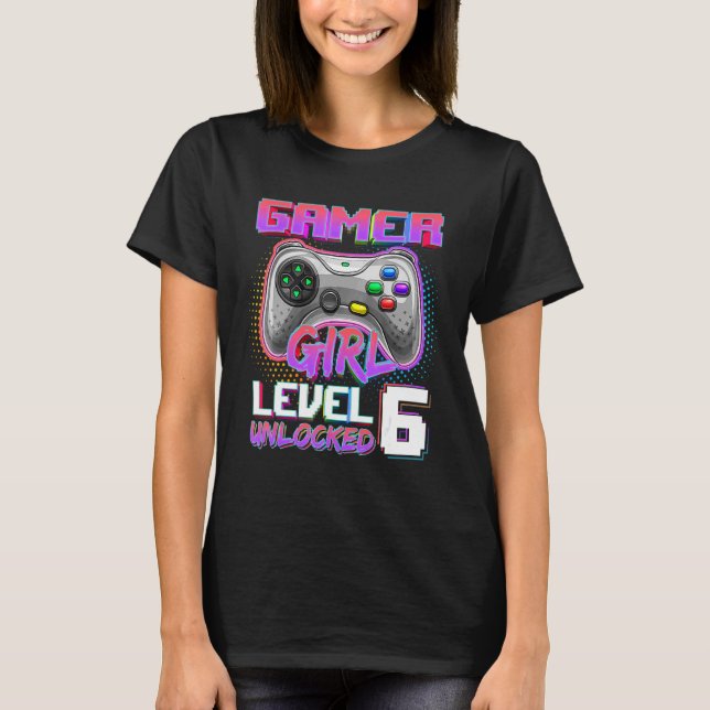 6th Birthday Gamer Girl Level 6 Unlocked Gamer Bir T-Shirt (Front)