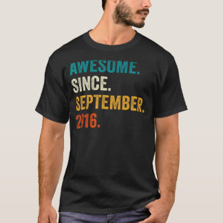 6th Birthday Gift Awesome Since September 2016 6 Y T-Shirt