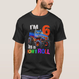 6Th Birthday I'm 6 This Is How I Roll Truck Lovers T-Shirt
