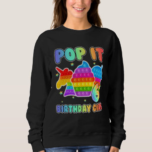 6th Birthday Unicorn Fidget Pop It Birthday Girl K Sweatshirt