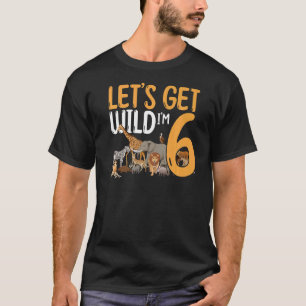 6th Birthday Zoo Safari Jungle Animal Let's Get Wi T-Shirt