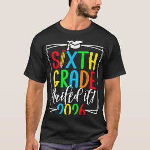 6th Grade 2026 Sixth Grade Graduation _1 T-Shirt