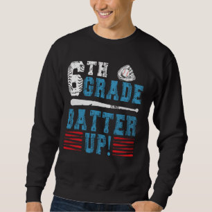 6th Grade Baseball Team Back To School 6th Grade B Sweatshirt