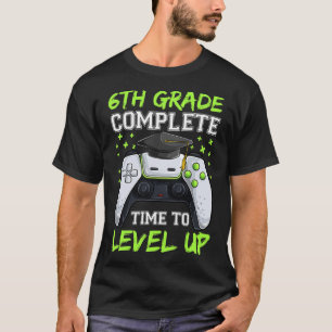 6th Grade Complete Time To Level Up Shirts