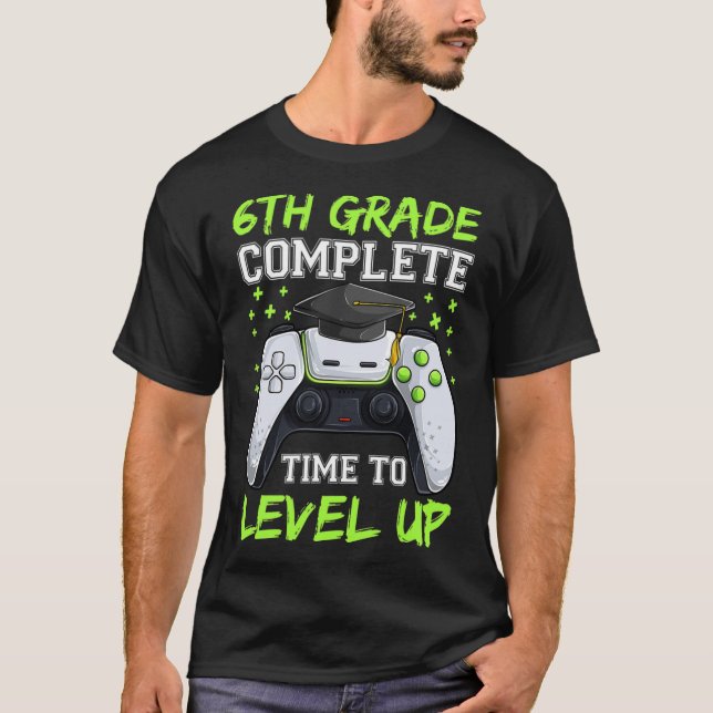 6th Grade Complete Time To Level Up Shirts (Front)
