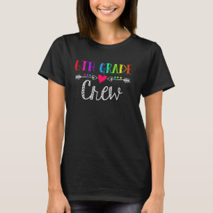 6th Grade Crew Funny Sixth Grade Teacher 1st Day o T-Shirt