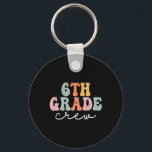 6th Grade Crew Retro Groovy Women Happy First Day  Key Ring<br><div class="desc">6th Grade Crew Retro Groovy Women Happy First Day Of School</div>