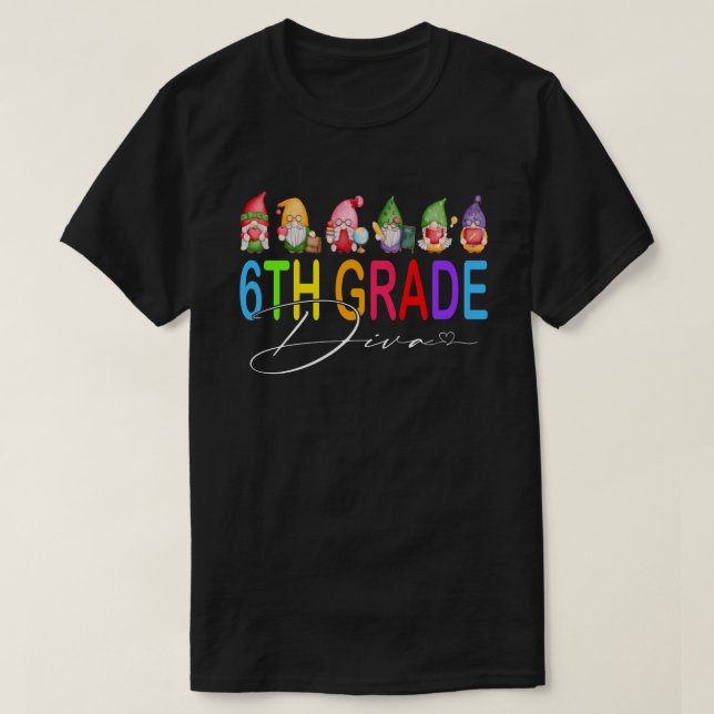 6th Grade Diva Back To School Gnomes T-Shirt (Design Front)