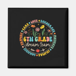 6th Grade Dream Team Ck To School Teacher Care Lov Magnet