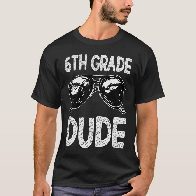 6th Grade Dude Sunglasses Back To School  For Boys T-Shirt (Front)