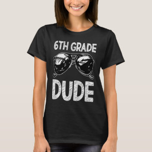 6th Grade Dude Sunglasses Back To School  For Boys T-Shirt