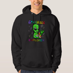 6th Grade Explorer Awesome Alien Back To School Gi Hoodie