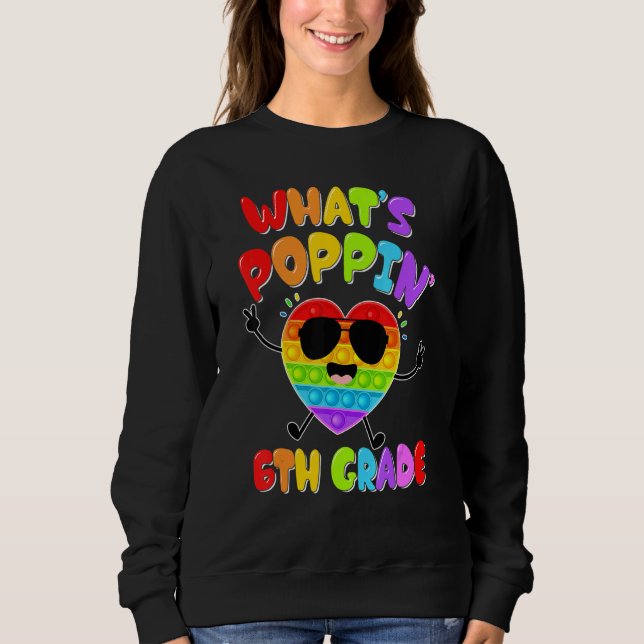 6th Grade First Day Of School Pop It Push It Fidge Sweatshirt (Front)