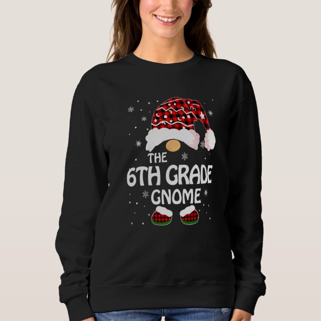 6th Grade Gnome Buffalo Plaid Matching Family Chri Sweatshirt (Front)