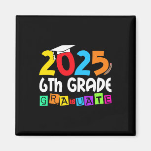 6th Grade Graduate 2025 Sixth Grade Graduation 202 Magnet