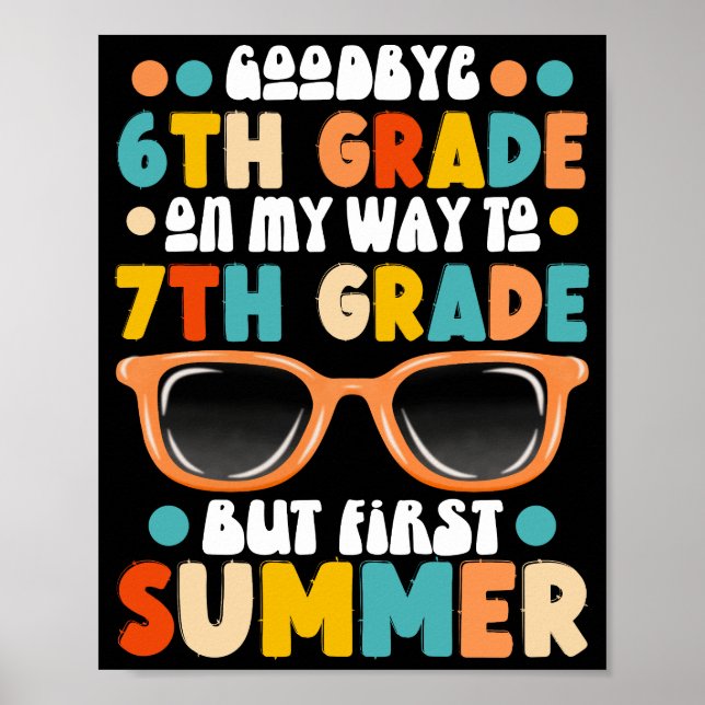 6th Grade Graduation To 7th Grade But First Summer Poster (Front)