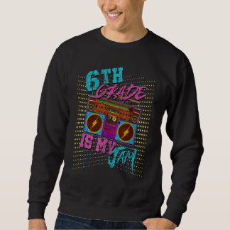 6th Grade Is My Jam 80s Vintage Boombox Student Te Sweatshirt