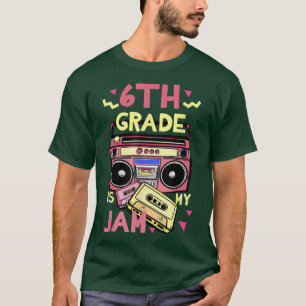 6th Grade Is My Jam First Day Of School Funny Retr T-Shirt