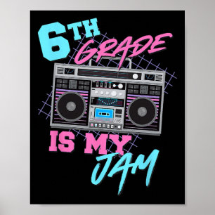 6th Grade Is My Jam Vintage 80s Boombox Teacher St Poster