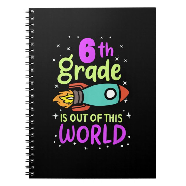 6th Grade Is Out Of This World Grader Rocket Costu Notebook (Front)