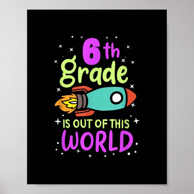 6th Grade Is Out Of This World Grader Rocket Costu Poster (Front)