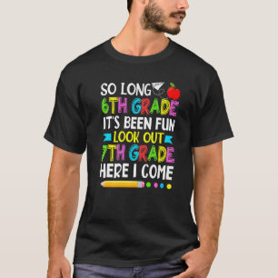 6th Grade It's Fun Look Out Seventh Grade Teacher T-Shirt