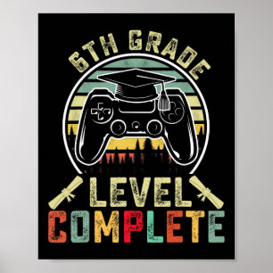 6th Grade Level Complete Gamer 6th Grade Graduatio Poster