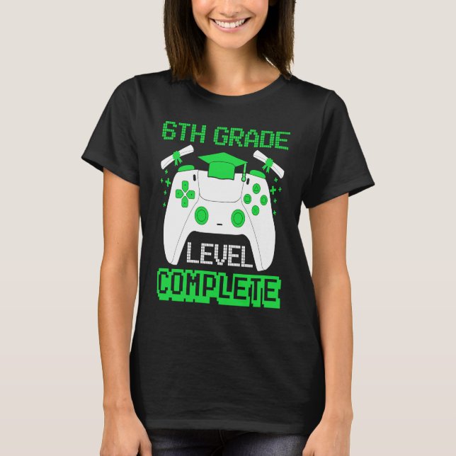 6th Grade Level Complete Gamer 6th Grade Graduatio T-Shirt (Front)