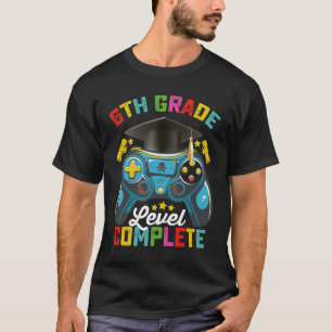 6th Grade Level Complete Graduation Gaming Gamer T-Shirt