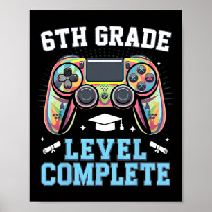 6th Grade Level Complete Last Day Of School Gamer Poster