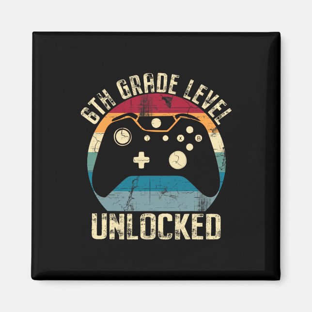 6th Grade Level Unlocked Ck To School First Day Ga Magnet (Front)