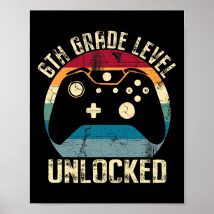 6th Grade Level Unlocked Ck To School First Day Ga Poster