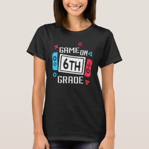 6th Grade Level Unlocked Game On 6th Grade Back To T-Shirt