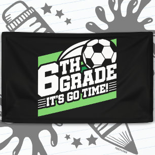 6th Grade Soccer Football First Day Back To School Banner