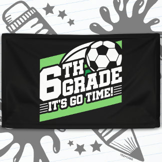 6th Grade Soccer Football First Day Back To School Banner