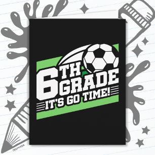 6th Grade Soccer Football First Day Back To School Card