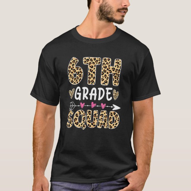 6th Grade Squad Leopard Sixth Grade Teacher Studen T-Shirt (Front)