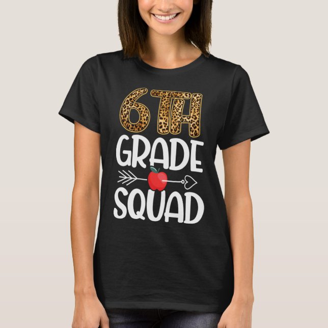 6th Grade Squad Leopard Themes Sixth Grade Teacher T-Shirt (Front)