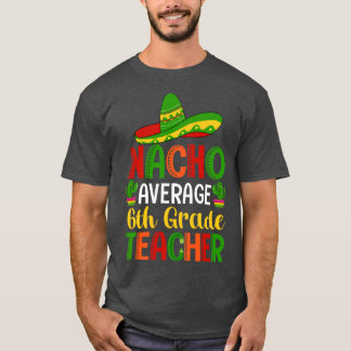 6th Grade Teacher Average Funny Back to School 202 T-Shirt