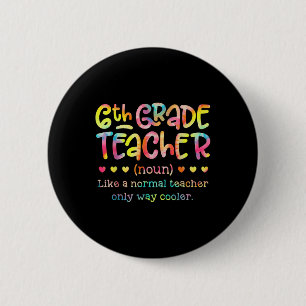 6th Grade Teacher Back To School Funny Definition 6 Cm Round Badge