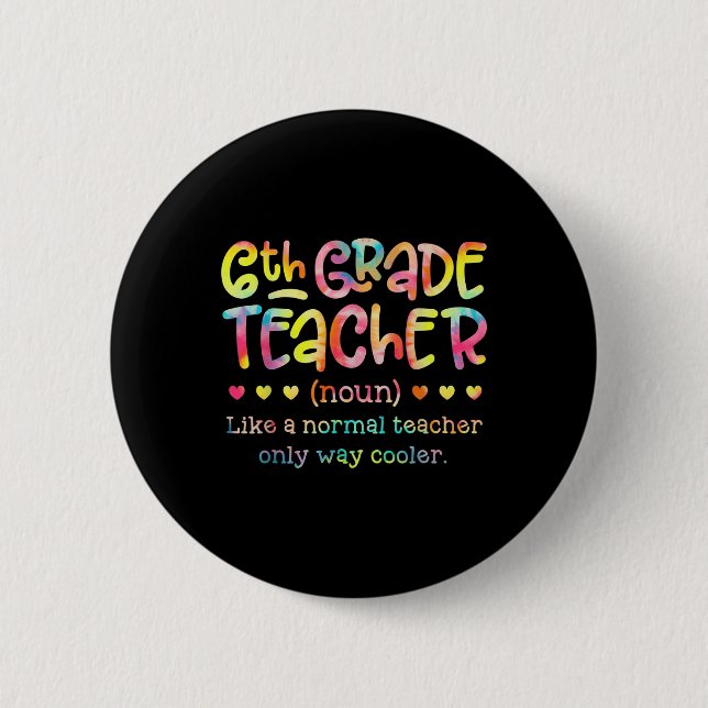 6th Grade Teacher Back To School Funny Definition  6 Cm Round Badge (Front)