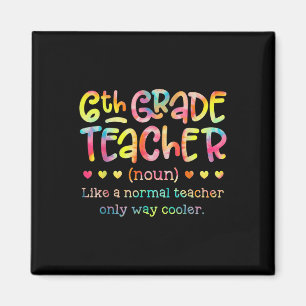6th Grade Teacher Back To School Funny Definition Magnet