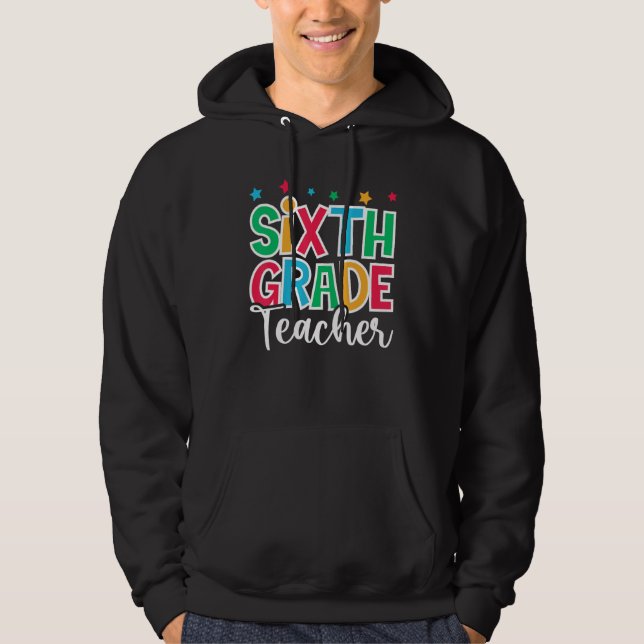 6th Grade Teacher First Day of School Welcome Back Hoodie (Front)