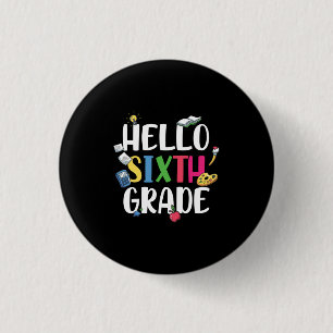 6th Grade Teacher Hello 6th Grade 3 Cm Round Badge