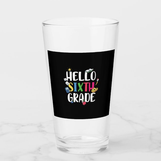 6th Grade Teacher Hello 6th Grade Glass (Front)