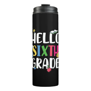 6th Grade Teacher Hello 6th Grade Thermal Tumbler