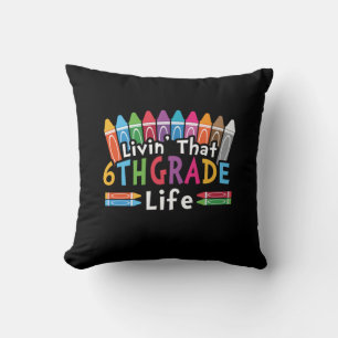 6th Grade Teacher Livin That 6th Grade Life Cushion