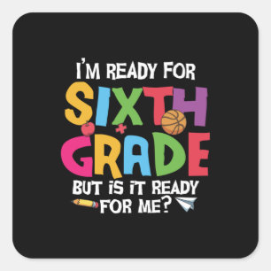 6th Grade Teacher Ready For Sixth Grade Square Sticker